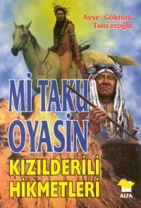 Mi Taku Oyasin Kızılderili Hikmetleri
