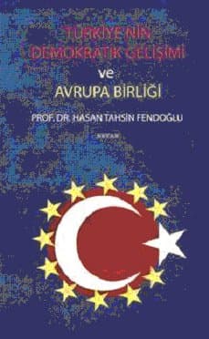Türkiye´nin Demokratik Gelişimi ve Avrupa Birliği