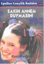 Sakın Annem Duymasın