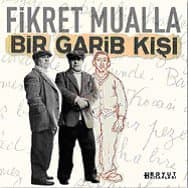 Fikret Mualla Bir Garib Kişi