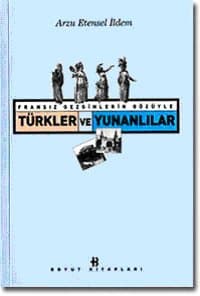Fransız Gezginlerin Gözüyle Türkler ve Yunanlılar