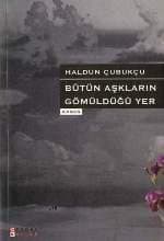 Bütün Aşkların Gömüldüğü Yer