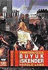 Dünyanın Sonuna Yolculuk Büyük İskender