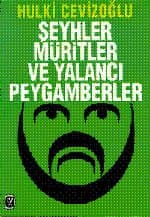 Şeyhler, Müritler ve Yalancı Peygamberler