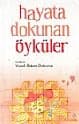 Hayata Dokunan Öyküler