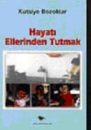 Hayatı Ellerinden Tutmak