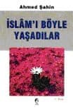 İslamı Böyle Yaşadılar