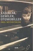 Kadınlar, Gemiler, Otomobiller