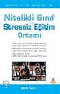 Nitelikli Sınıf ve Stressiz Eğitim Ortamı