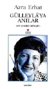 Gülleylâ`ya Anılar