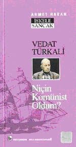 Vedat Türkali Niçin Komünist Oldum