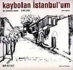 Kaybolan İstanbul`um