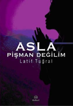 Asla Pişman Değilim