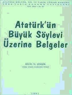 Atatürk`ün Büyük Söylevi Üzerine Belgeler