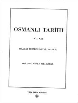 Osmanlı Tarihi: VII. Cilt - Islahat Fermanı Devri (1861-1876)
