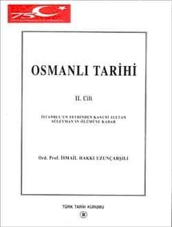 Osmanlı Tarihi İstanbul`un Fethinden Kanunî Sultan Süleyman`ın Ölümüne Kadar , II