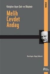 Kalıpları Aşan Şair ve Düşünür Melih Cevdet Anday
