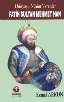 Dünyaya Nizam Verenler Fatih Sultan Mehmet Han