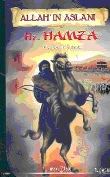 Allah`ın Aslanı Hz. Hamza