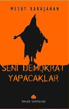 Seni Demokrat Yapacaklar