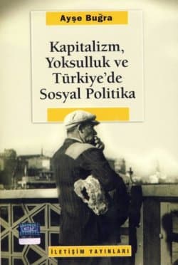Kapitalizm, Yoksulluk ve Türkiye`de Sosyal Politika
