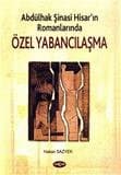 Abdülhak Şinasi Hisar`ın Romanlarında Özel Yabancılaşma