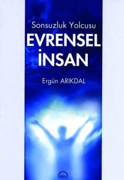 Sonsuzluk Yolcusu Evrensel İnsan