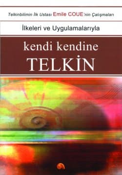 İlkeleri ve Uygulamalarıyla Kendi Kendine Telkin