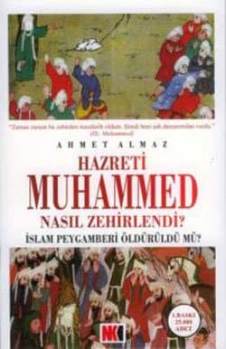 Hazreti Muhammed Nasıl Zehirlendi? İslam Peygamberi Öldürüldü mü?