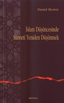 İslam Düşüncesinde Sünneti Yeniden Düşünmek
