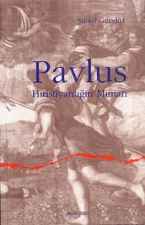 Pavlus: Hıristiyanlığın Mimarı