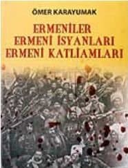 Ermeniler / Ermeni İsyanları - Ermeni Katliamları