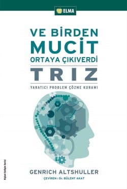 Ve Birden Mucit Ortaya Çıkıverdi TRIZ
