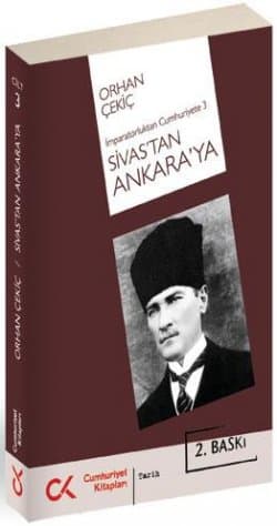 Sivas`tan Ankara`ya İmparatorluktan Cumhuriyete 3