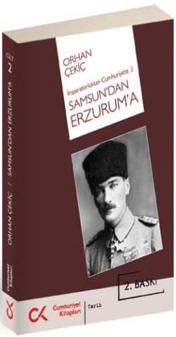 Samsundan`dan Erzurum`a İmparatorluktan Cumhuriyete 2