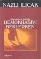 Akşamdan Şafağa Demokrasiyi Beklerken