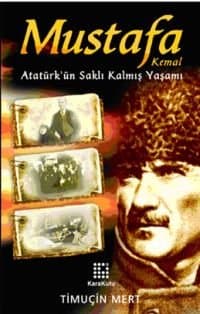 Atatürk`ün Saklı Kalmış Yaşamı