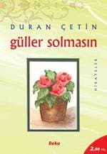 Güller Solmasın