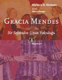 Gracia Mendes / Bir Sefaradın Uzun Yolculuğu
