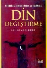 Yahudilik Hristiyanlık ve İslam`da Din Değiştirme