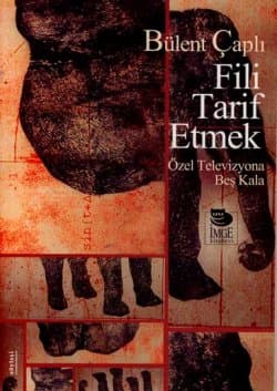 Fili Tarif Etmek: Özel Televizyona Beş Kala