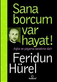 Sana Borcum Var Hayat