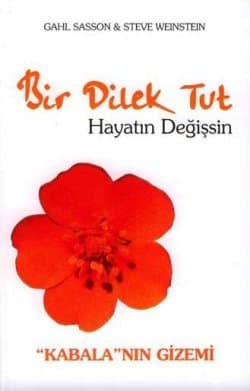 Bir Dilek Tut Hayatın Değişsin -``Kabala`nın Gizemi``