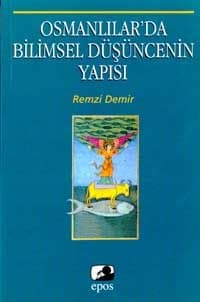 Osmanlılar`da Bilimsel Düşüncenin Yapısı