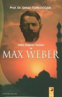 İslam Değerler Sistemi ve Max Weber