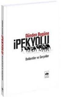 Dünden Bugüne İpekyolu Beklentiler Ve Gerçekler