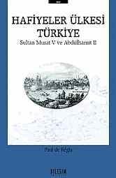 Hafiyeler Ülkesi Türkiye/ Sultan Murat V ve Abdülhamit II