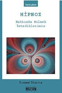 Hipnoz Hakkında Bilmek İstediklerimiz