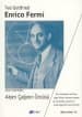 Enrico Fermi / Atom Çağının Öncüsü