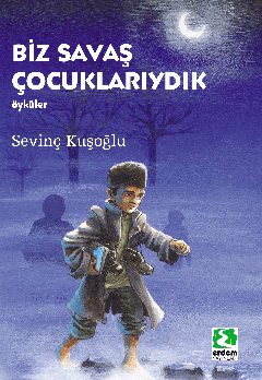 Biz Savaş Çocuklarıydık